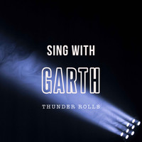 We Love Garth - Thunder Rolls