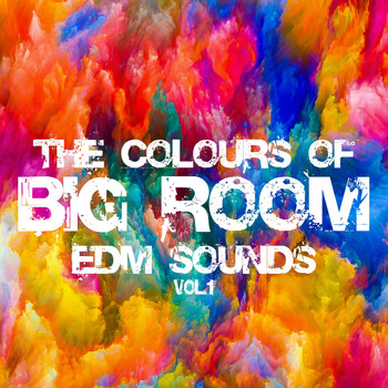 Various Artists - The Colours Of Big Room Vol.1 (EDM Sounds)