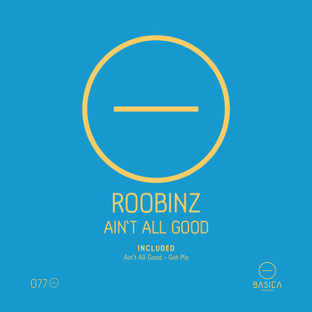 Roobinz - Ain't All Good