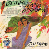 Leo Diamond - Exciting Sounds of the South Seas