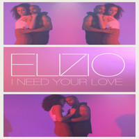 Elizio - I Need Your Love