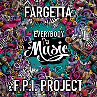 Fargetta, Fpi Project - Everybody Music