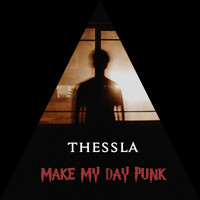 Thessla - Make My Day Punk