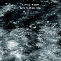 Kim Kashkashian - Kurtág, Ligeti: Music For Viola