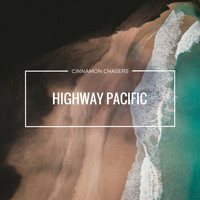 Cinnamon Chasers - Highway Pacific