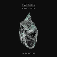 Romans - Happy Love (Acoustic)