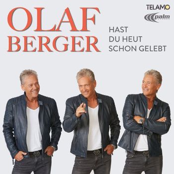 Olaf Berger - Hast du heut schon gelebt