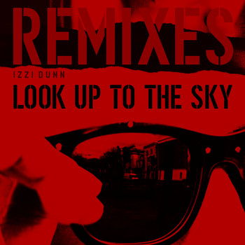 Izzi Dunn - Look Up to the Sky (Remixes)