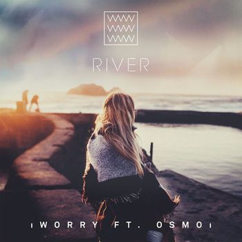 River - Worry (feat. Osmo)