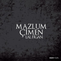 Mazlum Çimen - Lal Figan