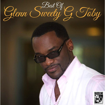 Glenn 'Sweety G' Toby - The Best of Glenn 'Sweety G' Toby