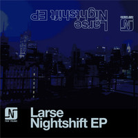 Larsé - Nightshift Ep