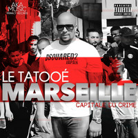 Le Tatooé - Marseille capitale du crime (MCDC [Explicit])