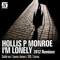 Hollis P Monroe - I'm Lonely