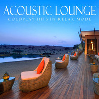 Chillout Lounge From I’m In Records - Acoustic Lounge: Coldplay Hits in Relax Mode
