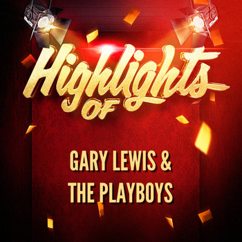 Gary Lewis & The Playboys - Highlights of Gary Lewis & The Playboys