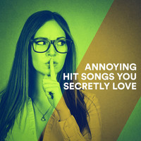 Top 40 Hits, Exitos Actuales - Annoying Hit Songs You Secretly Love