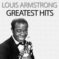 Louis Armstrong - Greatest Hits (Explicit)