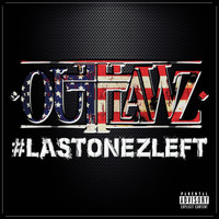 Outlawz - #LastOnezLeft (Explicit)