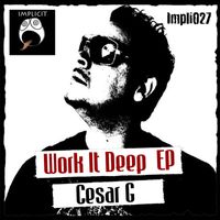 Cesar G - Work It Deep EP