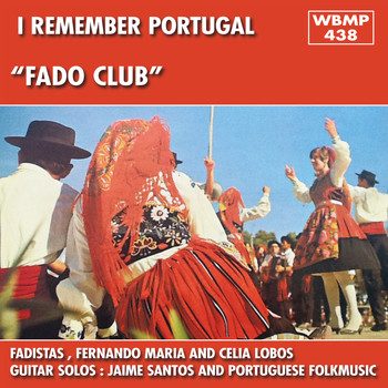 Fernanda Maria / Celia Lobos / Jaime Santos - Fado Club - I Remember Portugal (Ao Vivo)