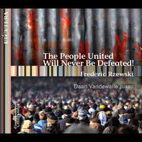 Daan Vandewalle - Rzewski: The People United Will Never Be Defeated! (Gapless)