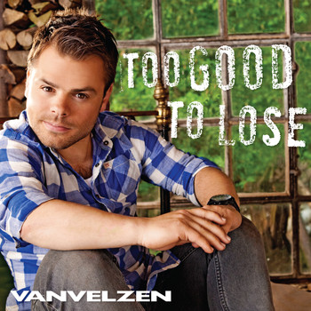 VanVelzen - Too Good To Lose