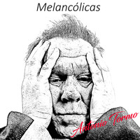 Antonio Tormo - Melancólicas: Antonio Tormo