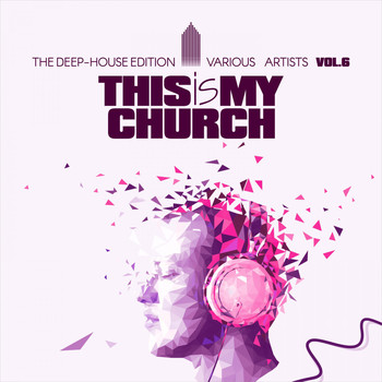Various Artists - This Is My Church, Vol. 6 (The Deep-House Edition)