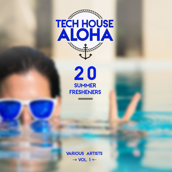 Various Artists - Tech House Aloha, Vol. 1 (20 Summer Fresheners) (Explicit)
