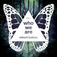 Robert Babicz - Who We Are, Vol. 1