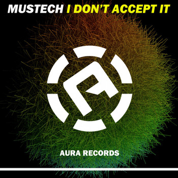 Mustech - I Don't Accept It