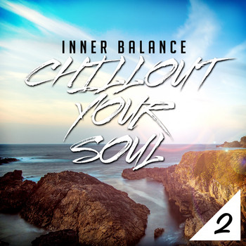 Various Artists - Inner Balance: Chillout Your Soul 2