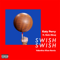 Katy Perry - Swish Swish (Valentino Khan Remix [Explicit])