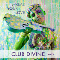 Club Divine - Spread Your Love, Vol. 2
