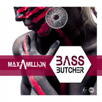 Mäx a Million - Bass Butcher