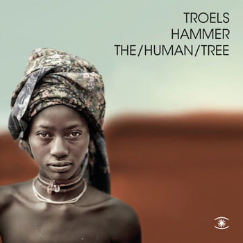 Troels Hammer - The/Human/Tree