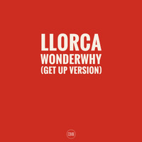 Llorca - Wonder Why