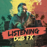 Dub FX - Listening