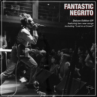 Fantastic Negrito - Fantastic Negrito Deluxe EP