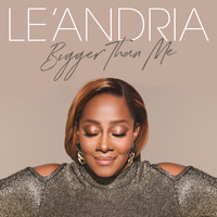Le'Andria Johnson - Bigger Than Me
