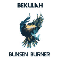 Bekulah - Bunsen Burner
