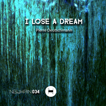 Pierre Deutschmann - I Lose a Dream