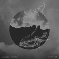 Alexander Saykov - Sky Whale