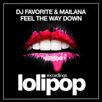 DJ Favorite & Kristina Mailana - Feel the Way Down
