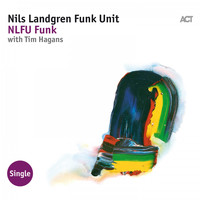 Nils Landgren Funk Unit feat. Tim Hagans - Nlfu Funk