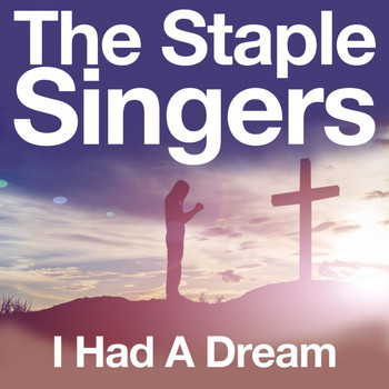 The Staple Singers - I Had a Dream