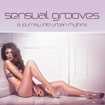 Various Artists - Sensual Grooves (A Journey into Urban Rhythms)