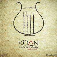 Koan - When the Silence Is Speaking (Greek Remixes)