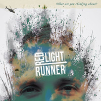Red Light Runner - What Are You Thinking About?